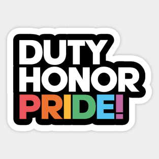 Duty, Honor, Pride! - LGBTQIAP+ Military Sticker